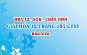 Giải Hóa 12 trang 105 Chân trời Sáng tạo